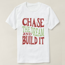 Camiseta Persiga O Sonho E Construa-O