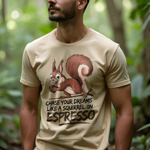 Camiseta Persiga os seus sonhos - divertido e motivacional