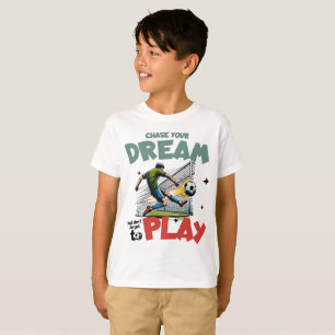 Camiseta Persiga Seu Sonho, Motivação para Jogar Futebol