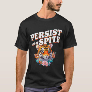 Camiseta Persistir Fora De Trás, Tiger Funny Design