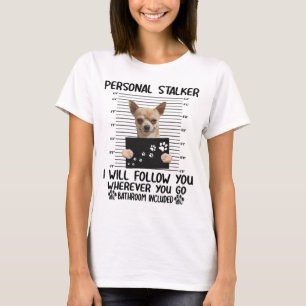 Camiseta Personal Stalker, Chihuahua