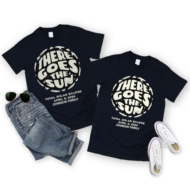 Camiseta Personalizada Eclipse Solar Abril 2024 (Solar Eclipse 2024 shirt - There Goes the Sun)