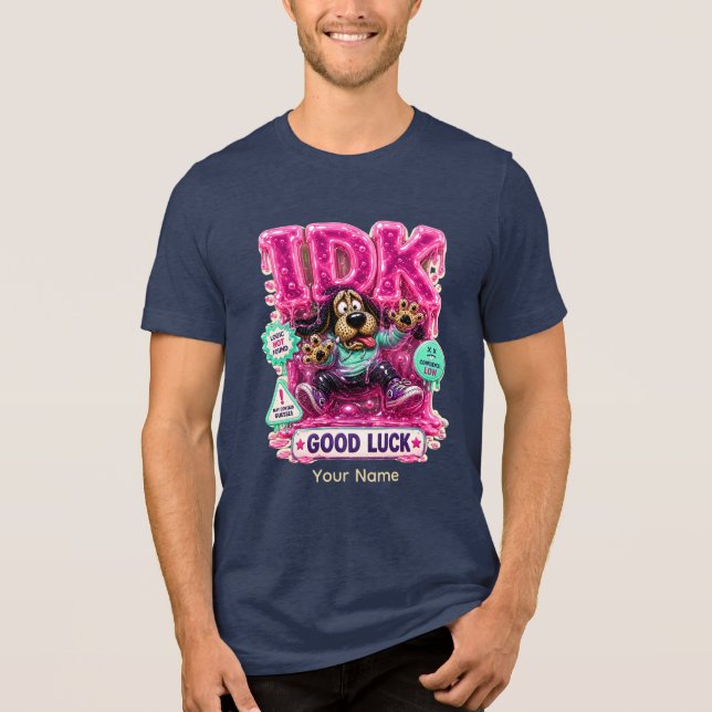 Camiseta Personalizada Engraçada e Sarcástica IDK (Frente)