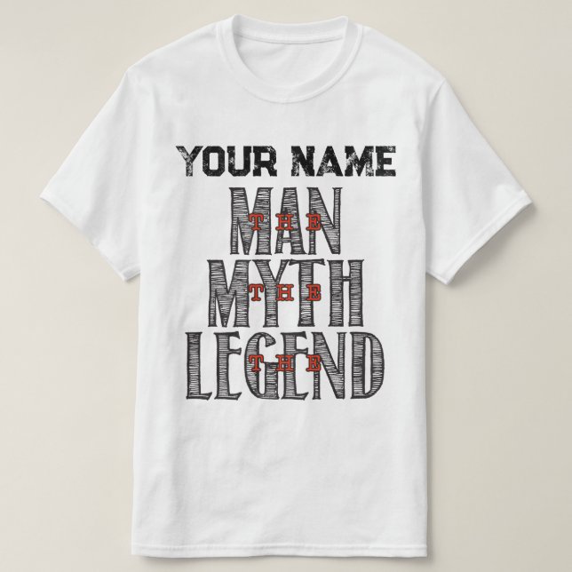Camiseta Personalizado "O Homem, O Mito, A Lenda" (Frente do Design)