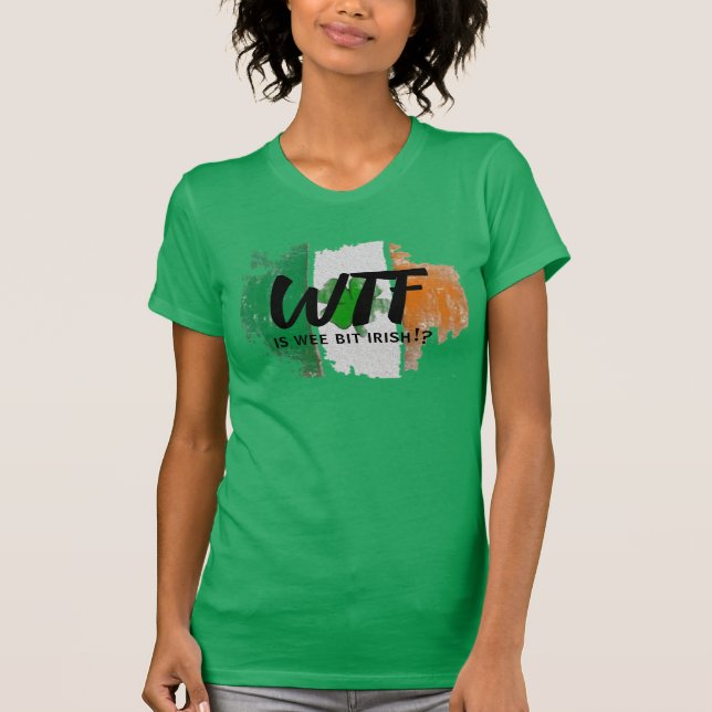 Camiseta Personalizado WTF É Um Pouco Humor Irlandês - Mulh (Frente)