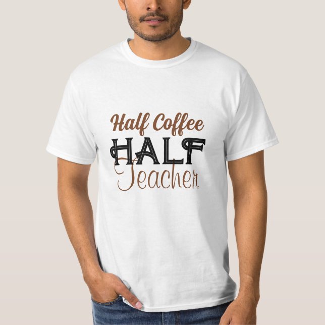 Camiseta Personalizar metade do professor de café criativo (Frente)