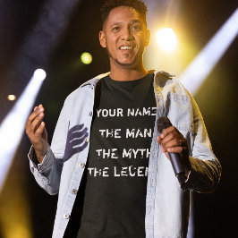 Camiseta Personalizar O Homem. O Mito. A Lenda.