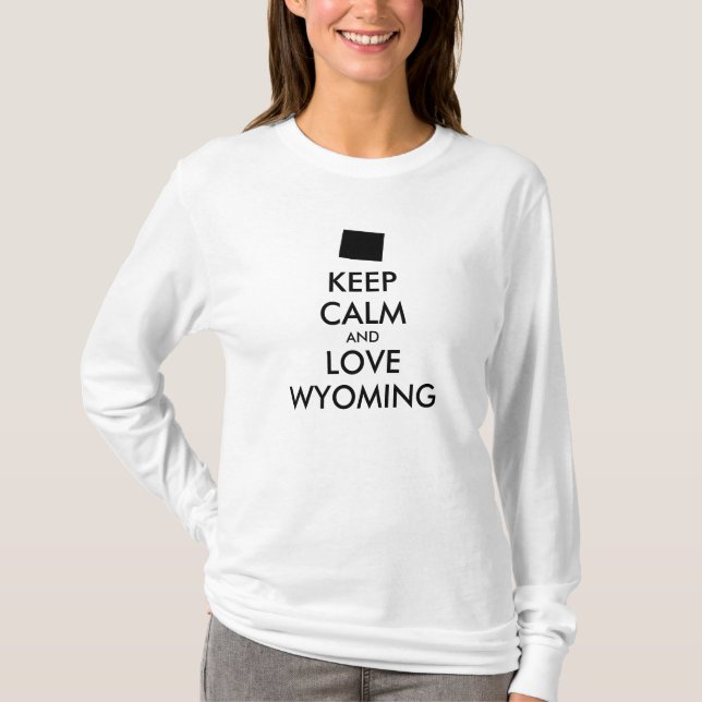 Camiseta Personalizável MANTENHA A CALMA e AME WYOMING (Frente)