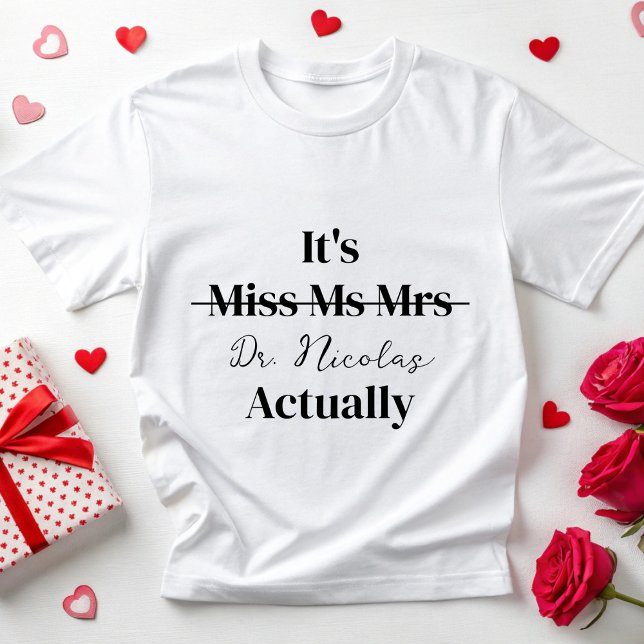 Camiseta Personalizou Seu Dr. Na Verdade, Doutora Novo E.D. (Criador carregado)