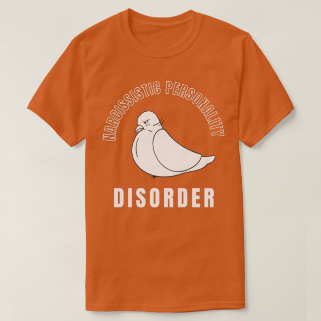 Camiseta Perturbação da Personalidade Narcisista de Pombo E (Frente do Design)