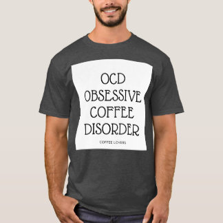 CAMISETA PERTURBAÇÃO OBSESSIVA DO CAFÉ OCD