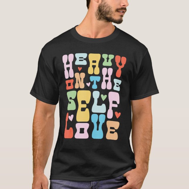 Camiseta Pesada Na Saúde Mental Autoamada Positiva Para (Frente)