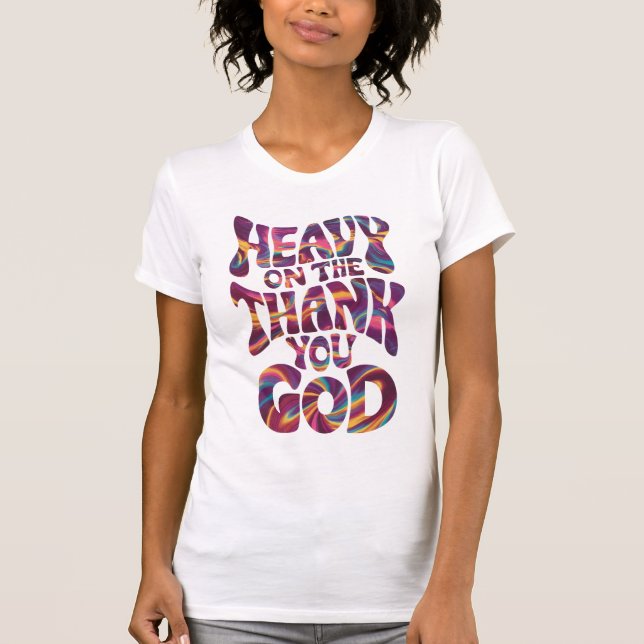 Camiseta Pesado Com O Graças Que Deus Crê Cristão (Frente)