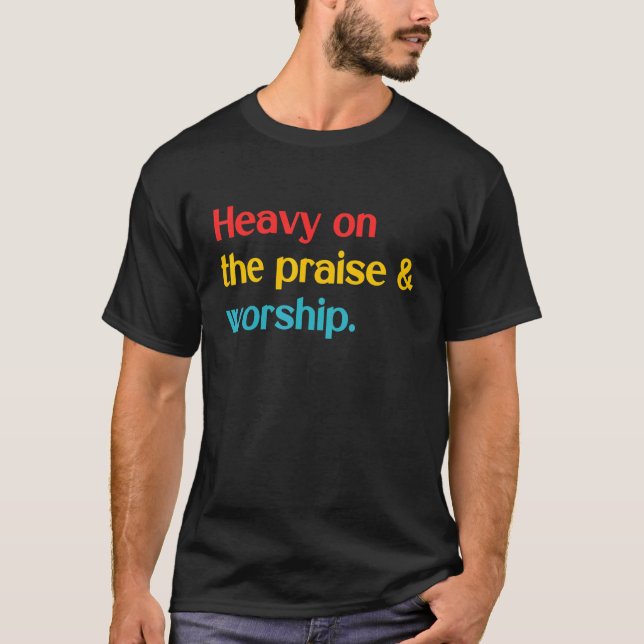 Camiseta Pesado no Roupa de Elogios e Cultos (Frente)