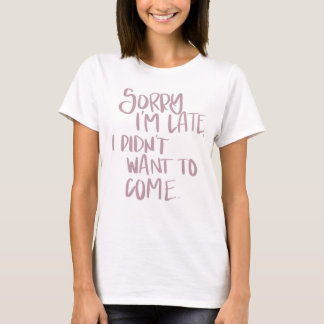 Camiseta Pesaroso eu estou atrasado