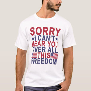 Camiseta Pesaroso, eu não posso ouvi-lo sobre todo este
