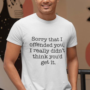 Camiseta Pesaroso que eu o ofendi