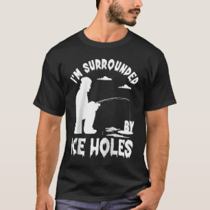Camiseta Pesca de gelo Estou cercado por um buraco de gelo 