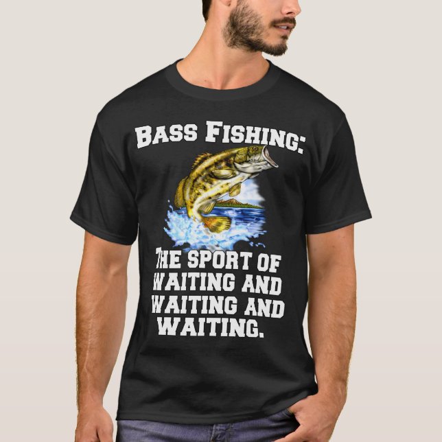 Camiseta Pesca de robalo: O Esporte de Esperar e Esperar e (Frente)