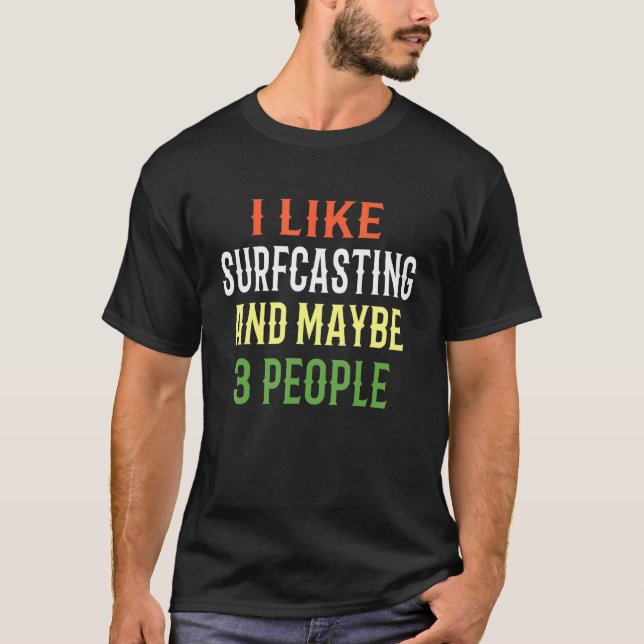 Camiseta Pesca de Surfcasting Eu Gosto de Surfcasting E Tal (Frente)