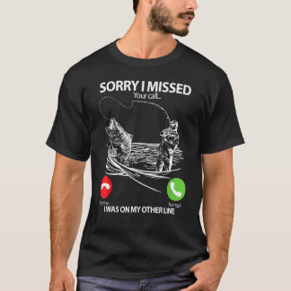 Camiseta Pesca   Desculpe por ter perdido sua ligação Estav