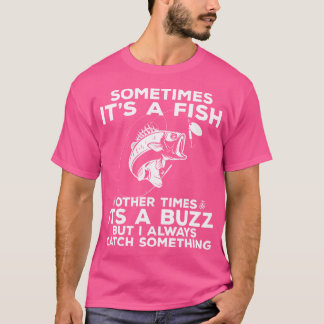 Camiseta Pesca Divertida Às Vezes É Um Peixe Pescando