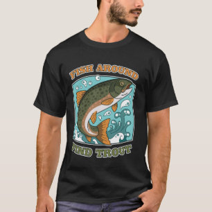 Camiseta Pesca Divertida Peixes Ao Redor Encontrar Truta La