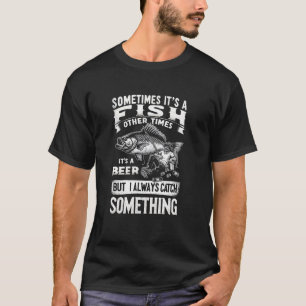 Camiseta Pesca Divertida Pescador Às Vezes É Uma Cerveja De