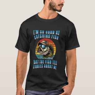 Camiseta Pesca Divertida Tão Boa em Pegar Peixes Conta Hist