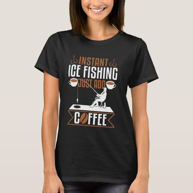 Camiseta Pesca no Gelo Instantânea Basta Adicionar Café (Frente)