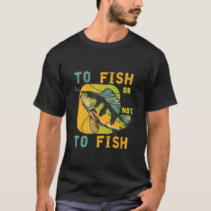Camiseta Pescador Dizendo Nascer De Pesca De Peixe Para Ir