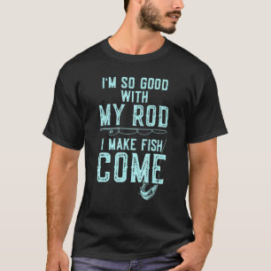 Camiseta Pescador Faz Peixe Vir Com Cana De Pescar