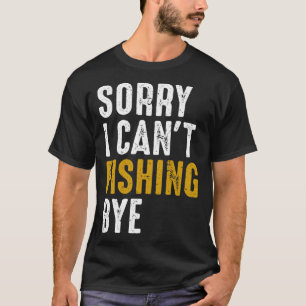Camiseta Pescador Fisher, desculpa por poder pescar