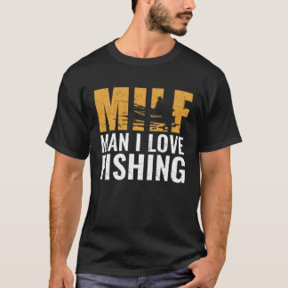 Camiseta Pescador Homem Milf Eu Amo Pescar