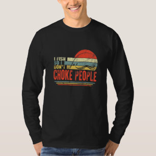 Camiseta Pescador I Peixe Então Não Pega Pessoas Pescar Da