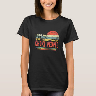 Camiseta Pescador I Peixe Então Não Pega Pessoas Pescar Da