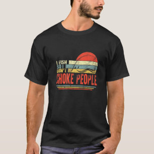 Camiseta Pescador I Peixe Então Não Pega Pessoas Pescar Da