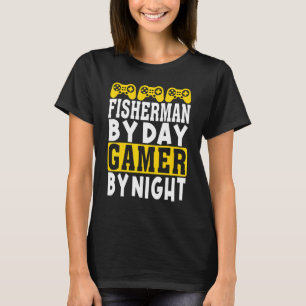 Camiseta Pescador Legal Durante o Dia Gamer à Noite Gamer