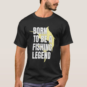 Camiseta Pescador Nato Para Ser Uma Lenda Da Pesca Pescando