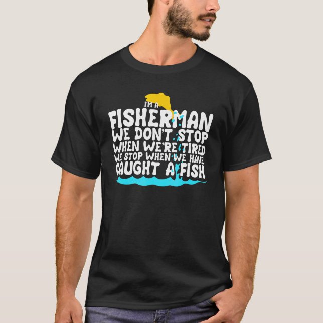 Camiseta Pescador Paramos Quando Apanhamos Um Peixe Fishi (Frente)