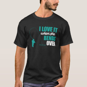 Camiseta Pescador Pescado Eu Amo Quando Ela Se Curva
