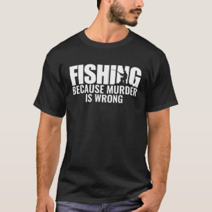 Camiseta Pescador Pescando Porque Assassinato é Errado Pesc