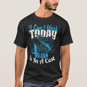 Camiseta Pescador que não posso trabalhar hoje, meu braço e