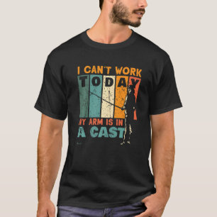 Camiseta Pescador Que Não Posso Trabalhar Hoje Meu Braço Es