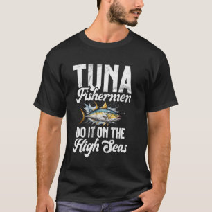 Camiseta Pescadores de Atum Fazem Isso em Pesca de Atum em 