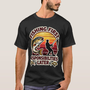 Camiseta Pescando Primeiro Responsabilidades Depois