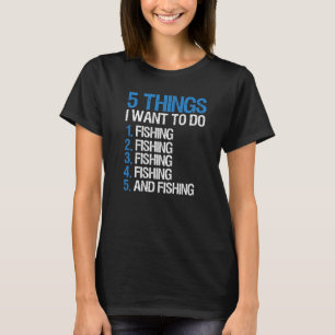 Camiseta Pescar 5 Coisas Que Quero Dizer Pescador