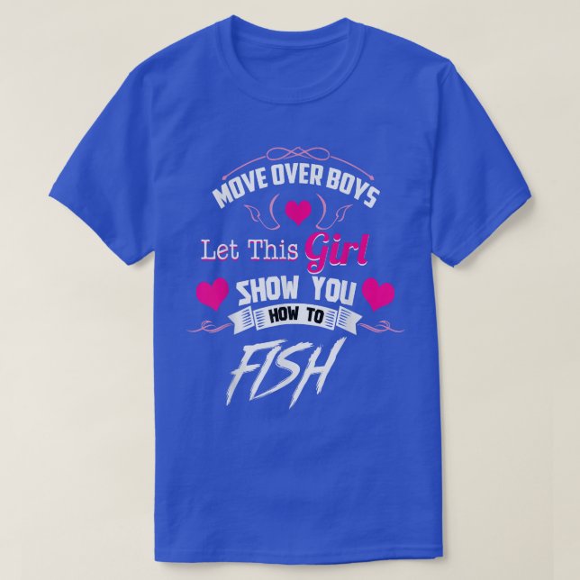 Camiseta Pescar as raparigas e mover-se sobre os rapazes (Frente do Design)