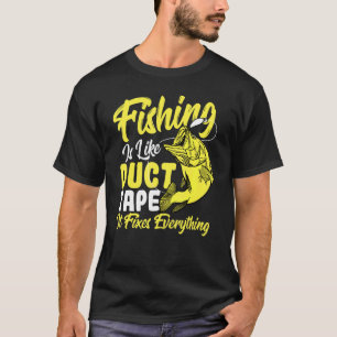 Camiseta Pescar É Como Fita De Duto Que Ele Corrige Tudo O