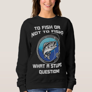 Camiseta Pescar Ou Não Pescar Que Questões Estúpidas